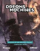 Dreams and Machines: Campaign Book - Echoes of an Ancient Enemy (PDF)
