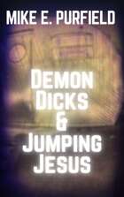 Demon Dicks and Jumping Jesus