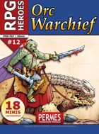 RPG HEROES #12: Orc Warchief