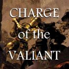Charge of the Valiant
