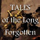 Tales of the Long Forgotten