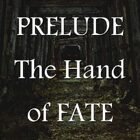 Prelude - The Hand of Fate
