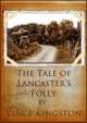 The Tale of Lancaster's Folly