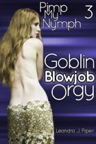 Pimp my Nymph 3: Goblin Blowjob Orgy
