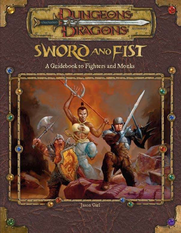 Sword and Fist: A Guidebook to Fighters and Monks (3e) - Wizards