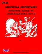 Universal Adventures Adventure Module #4 Death Knell Delve Part II
