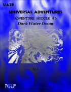 Universal Adventures Adventure Module #5 Dark Water Doom