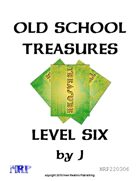 Old School Treasures, Level Six