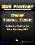 2d6 Fantasy: Dwarf Tunnel Scout