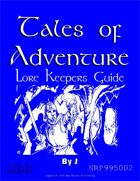 Tales of Adventure: Lore Keepers Guide