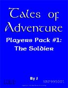 Tales of Adventure, Player Pack #1: The Soldier