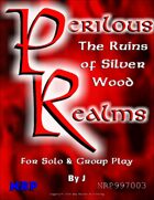 Perilous Realms: Ruins of Silver Wood