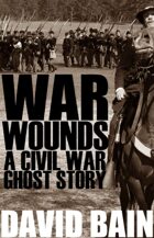 War Wounds: A Civil War Ghost Story
