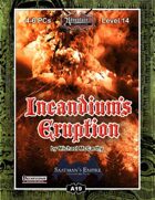 A19: Incandium's Eruption, Saatman's Empire (3 of 4)