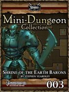 Mini-Dungeon #003: Shrine of the Earth Barons