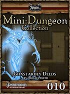 Mini-Dungeon #010: Ghastardly Deeds