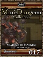 Mini-Dungeon #017: Shadows of Madness