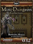 Mini-Dungeon #032: Howling Halls