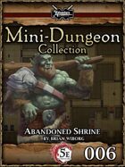 5E Mini-Dungeon #006: Abandoned Shrine