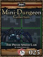 5E Mini-Dungeon #025: The Phase Spider Lair