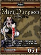 Mini-Dungeon #051: There Are More Things in the Planes and the Earth