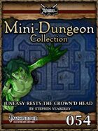 Mini-Dungeon #054: Uneasy Rests the Crown'd Head