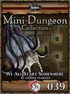 5E Mini-Dungeon #039: We All Start Somewhere