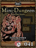 5E Mini-Dungeon #041: Feischkammer