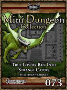 Mini-Dungeon #073: True Lovers Run Into Strange Capers