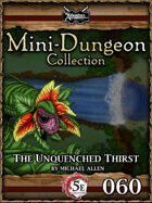 5E Mini-Dungeon #060: The Unquenched Thirst