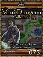 Mini-Dungeon #075: The Garden of Death