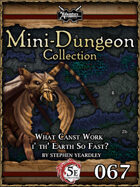 5E Mini-Dungeon #067: What Canst Work i’ th’ Earth So Fast?