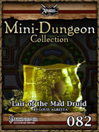 Mini-Dungeon #082: Lair of the Mad Druid