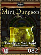 5E Mini-Dungeon #082: Lair of the Mad Druid