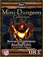 5E Mini-Dungeon #083: Beware Gentlemen Bearing Gifts