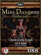5E Mini-Dungeon #088: Clockwork Vault of Caina