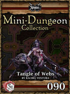 5E Mini-Dungeon #090: Tangle of Webs