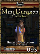 Mini-Dungeon #095: Hungry Waystation