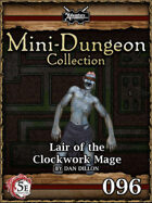 5E Mini-Dungeon #096: Lair of the Clockwork Mage
