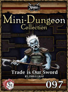 5E Mini-Dungeon #097: Trade is our Sword