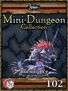 5E Mini-Dungeon #102: Burning Ice