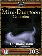 5E Mini-Dungeon #103: The Brain Drain