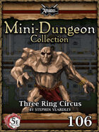 5E Mini-Dungeon #106: Three Ring Circus