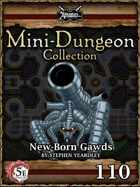 5E Mini-Dungeon #110: New Born Gawds