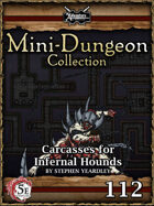 5E Mini-Dungeon #112: Carcasses for Infernal Hounds