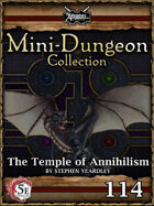 5E Mini-Dungeon #114: The Temple of Annihilism