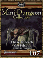 Mini-Dungeon #107: Chase Beneath the Prison