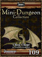 Mini-Dungeon #109: Chop Chop!