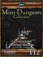 Mini-Dungeon #112: Carcasses for Infernal Hounds