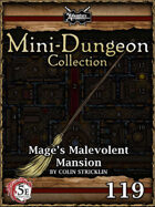 5E Mini-Dungeon #119: Mages Malevolent Mansion
